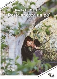 Resta ancora un po' - Librerie.coop Resta ancora un po' - Librerie.coop