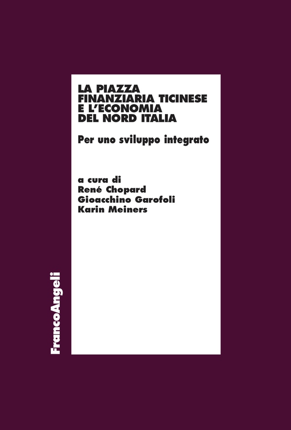 La piazza finanziaria ticinese e l'economia del nord Italia - Librerie.coop La piazza finanziaria ticinese e l'economia del nord Italia - Librerie.coop