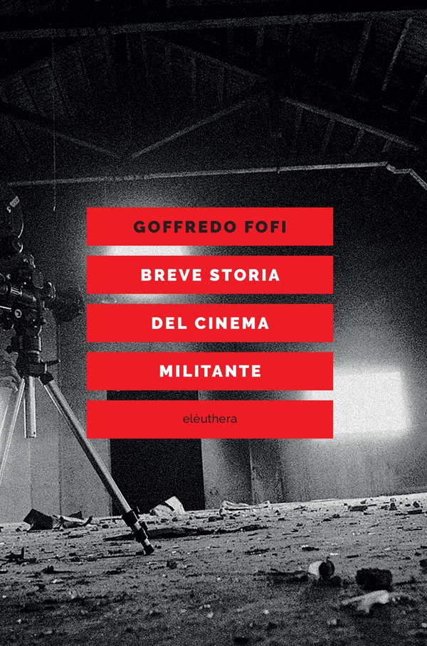 Breve storia del cinema militante - Librerie.coop