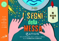 I segni della messa. 18 attività per comprendere gesti, simboli e parole della celebrazione eucaristica - Librerie.coop I segni della messa. 18 attività per comprendere gesti, simboli e parole della celebrazione eucaristica - Librerie.coop