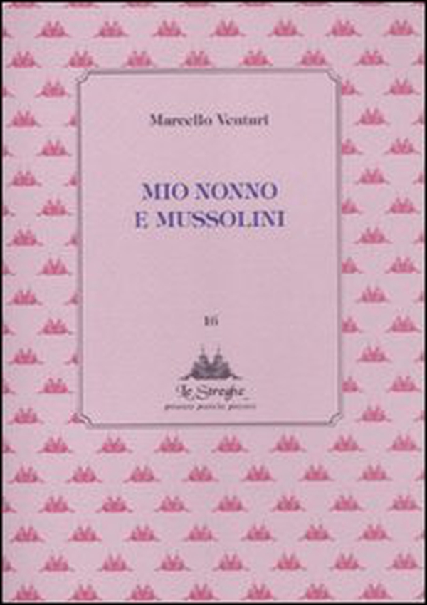 Mio nonno e Mussolini - Librerie.coop Mio nonno e Mussolini - Librerie.coop