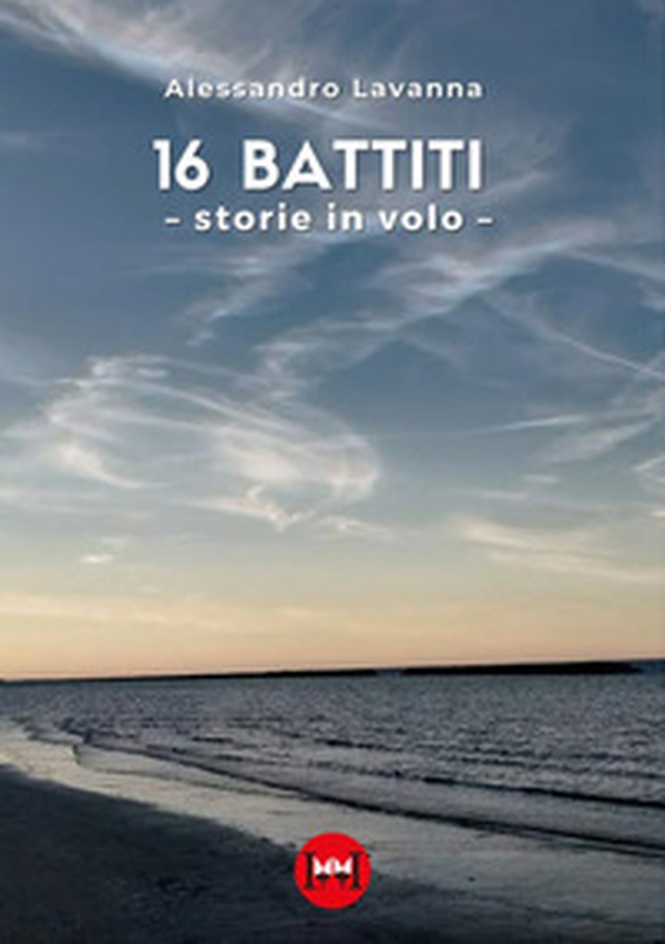 16 battiti. Storie in volo - Librerie.coop 16 battiti. Storie in volo - Librerie.coop