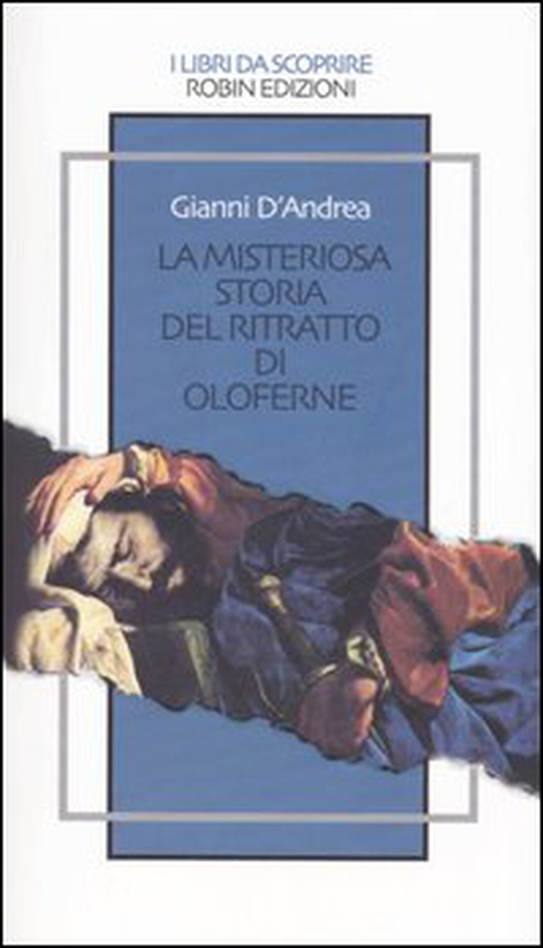La misteriosa storia del ritratto di Oloferne - Librerie.coop La misteriosa storia del ritratto di Oloferne - Librerie.coop