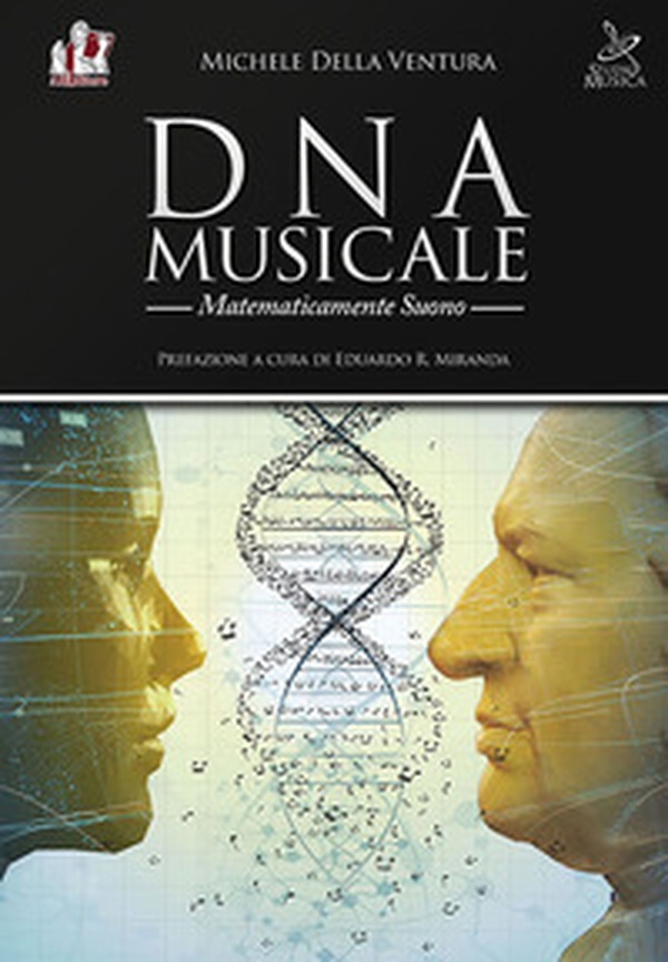 DNA musicale. Matematicamente suono - Librerie.coop DNA musicale. Matematicamente suono - Librerie.coop