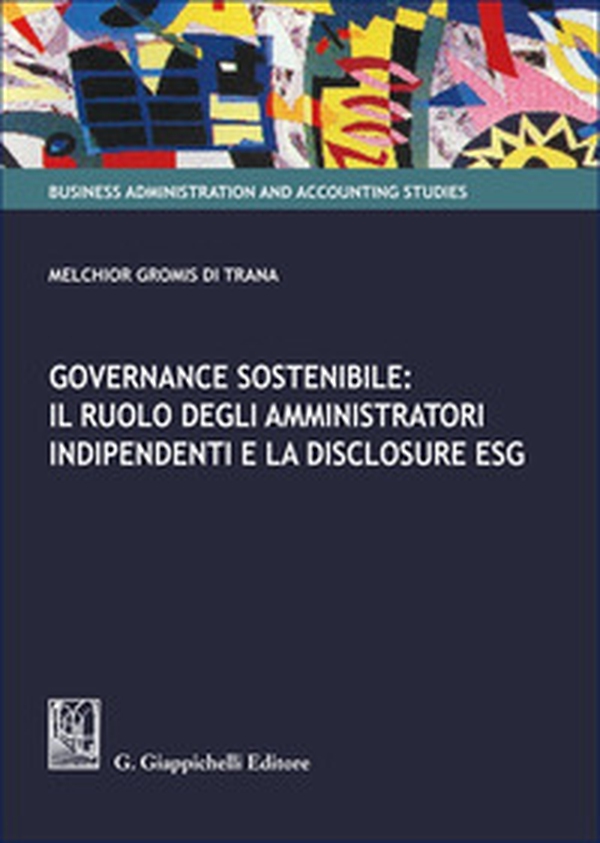 Governance sostenibile: il ruolo degli amministratori indipendenti e la disclosure ESG - Librerie.coop