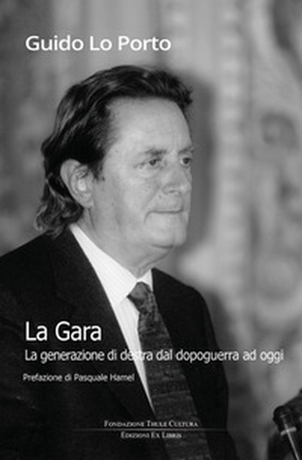 La gara. La generazione di destra dal dopoguerra ad oggi - Librerie.coop La gara. La generazione di destra dal dopoguerra ad oggi - Librerie.coop