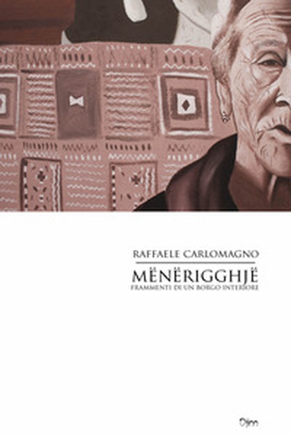 Mënërigghjë. Frammenti di un borgo interiore - Librerie.coop Mënërigghjë. Frammenti di un borgo interiore - Librerie.coop