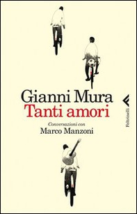 Tanti amori. Conversazioni con Marco Manzoni - Librerie.coop