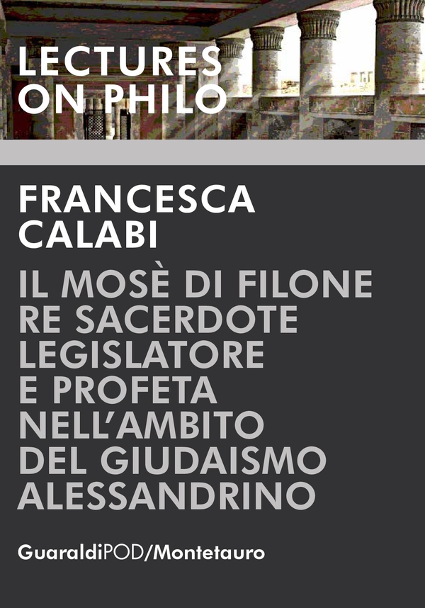 Il Mosè di Filone re sacerdote legislatore e profeta nell'ambito del giudaismo alessandrino - Librerie.coop Il Mosè di Filone re sacerdote legislatore e profeta nell'ambito del giudaismo alessandrino - Librerie.coop