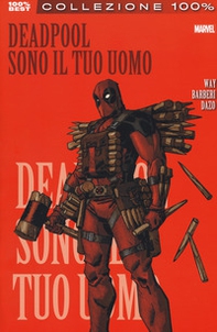 Sono il tuo uomo. Deadpool - Librerie.coop Sono il tuo uomo. Deadpool - Librerie.coop