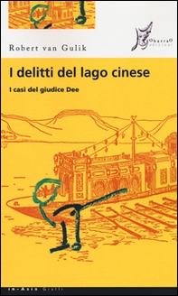 I delitti del lago cinese. I casi del giudice Dee - Librerie.coop