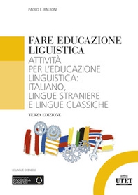 Fare educazione linguistica. Attività per l'educazione linguistica: italiano, lingue straniere e lingue classiche - Librerie.coop Fare educazione linguistica. Attività per l'educazione linguistica: italiano, lingue straniere e lingue classiche - Librerie.coop