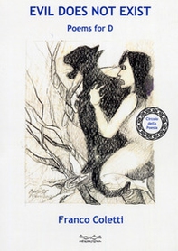 Evil does not exist. Poems for D - Librerie.coop