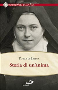 Storia di un'anima. Ristabilita criticamente secondo la disposizione originale degli autografi - Librerie.coop Storia di un'anima. Ristabilita criticamente secondo la disposizione originale degli autografi - Librerie.coop
