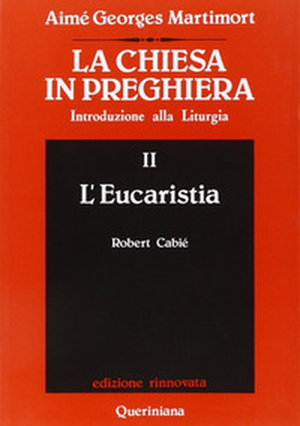 La Chiesa in preghiera. Introduzione alla liturgia - Vol. 2 - Librerie.coop La Chiesa in preghiera. Introduzione alla liturgia - Vol. 2 - Librerie.coop