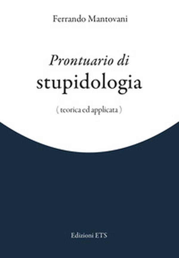 Prontuario di stupidologia (teorica e applicata) - Librerie.coop Prontuario di stupidologia (teorica e applicata) - Librerie.coop