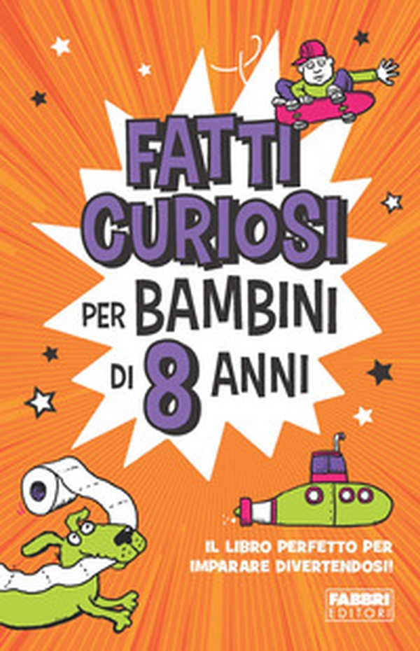 Fatti curiosi per bambini di 8 anni - Librerie.coop Fatti curiosi per bambini di 8 anni - Librerie.coop