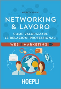 Networking & lavoro. Come valorizzare le relazioni professionali - Librerie.coop