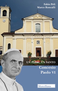 Un paese, un santo. Concesio, Paolo VI - Librerie.coop