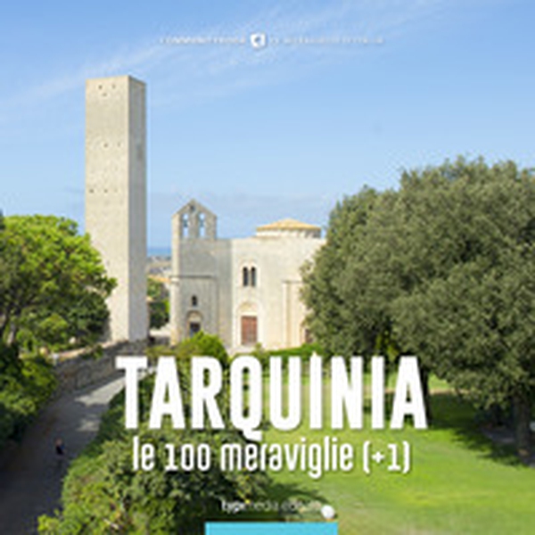 Tarquinia, le 100 meraviglie (+1) - Librerie.coop Tarquinia, le 100 meraviglie (+1) - Librerie.coop