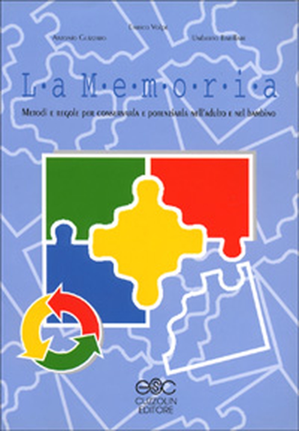 La memoria. Metodi e regole per conservarla e potenziarla nell'adulto e nel bambino - Librerie.coop La memoria. Metodi e regole per conservarla e potenziarla nell'adulto e nel bambino - Librerie.coop