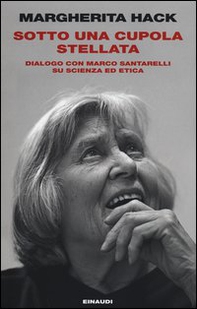 Sotto una cupola stellata. Dialogo con Marco Santarelli su scienza ed etica - Librerie.coop Sotto una cupola stellata. Dialogo con Marco Santarelli su scienza ed etica - Librerie.coop