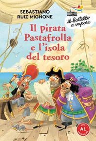 Il pirata Pastafrolla e l'isola del tesoro. Ediz. ad alta leggibilità - Librerie.coop
