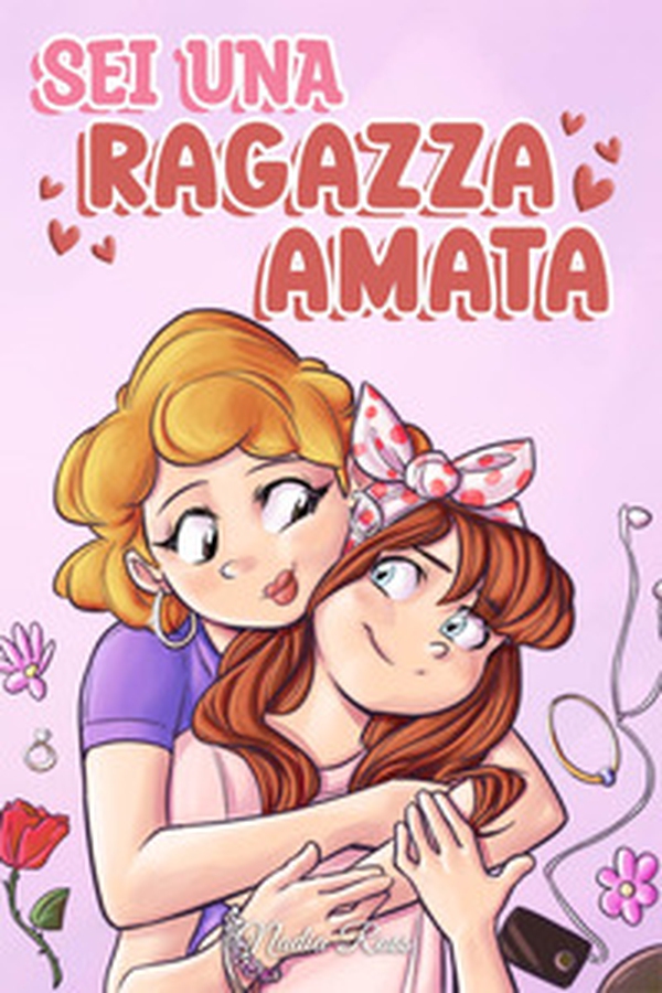 Sei una ragazza amata. Una raccolta di Storie motivazionali sulla famiglia, l'amicizia, l'autostima e l'amore - Librerie.coop Sei una ragazza amata. Una raccolta di Storie motivazionali sulla famiglia, l'amicizia, l'autostima e l'amore - Librerie.coop