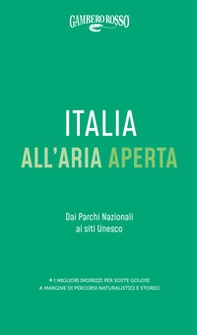 Italia all'aria aperta Dai Parchi nazionali ai siti Unesco - Librerie.coop