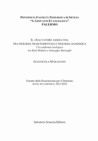 Il «Salvatore assoluto» tra teologia trascendentale e teologia anagogica. Un confronto teologico tra Karl Rahner e Giuseppe Barzaghi - Librerie.coop