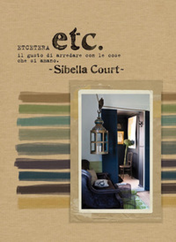 Etcetera. Il gusto di arredare con le cose che si amano - Librerie.coop Etcetera. Il gusto di arredare con le cose che si amano - Librerie.coop