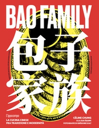 Bao family. La cucina cinese tra tradizione e modernità - Librerie.coop Bao family. La cucina cinese tra tradizione e modernità - Librerie.coop