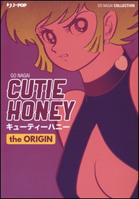 The origin. Cutie Honey - Librerie.coop