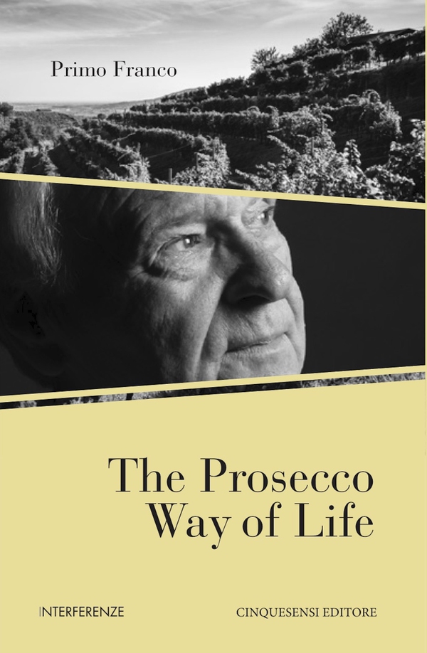 The Prosecco Way of Life - Librerie.coop The Prosecco Way of Life - Librerie.coop