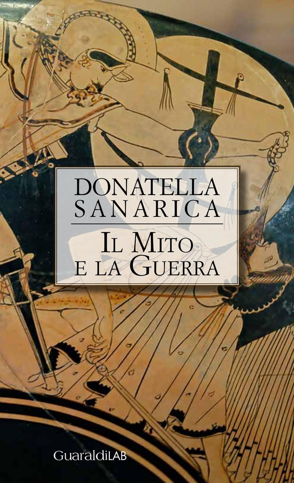Il mito e la guerra - Librerie.coop Il mito e la guerra - Librerie.coop