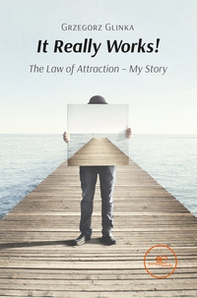 It really works! The law of attraction - My story - Librerie.coop