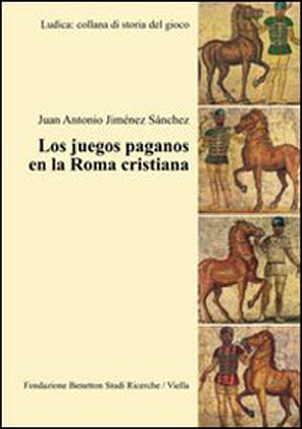 Los juegos paganos en la Roma cristiana - Librerie.coop