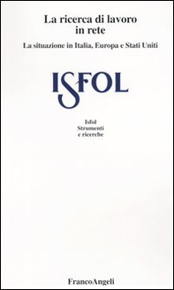 La ricerca del lavoro in rete. I comportamenti dell'offerta di lavoro in Italia, Europa e Stati Uniti - Librerie.coop La ricerca del lavoro in rete. I comportamenti dell'offerta di lavoro in Italia, Europa e Stati Uniti - Librerie.coop