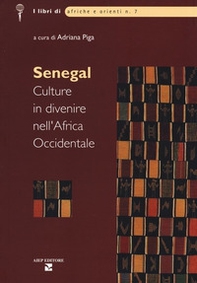 Senegal. Culture in divenire nell'Africa occidentale - Librerie.coop