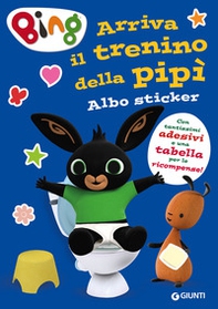 Arriva il trenino della pipì. Bing. Albo sticker - Librerie.coop