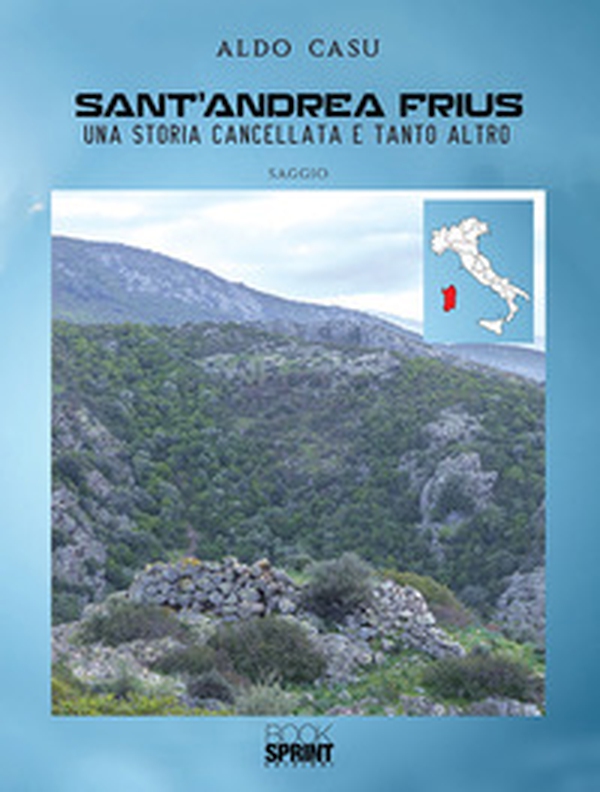Sant'Andrea Frius. Una storia cancellata e tanto altro - Librerie.coop Sant'Andrea Frius. Una storia cancellata e tanto altro - Librerie.coop
