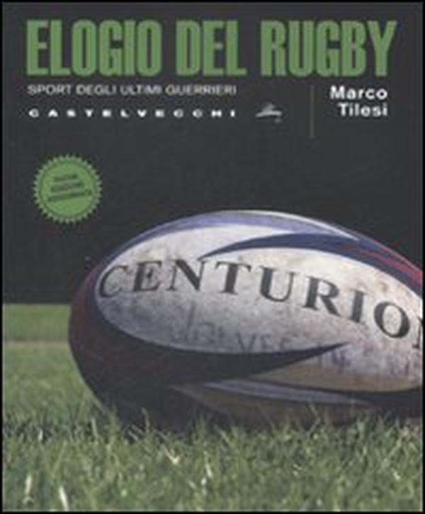 Elogio del rugby. Sport degli ultimi guerrieri - Librerie.coop Elogio del rugby. Sport degli ultimi guerrieri - Librerie.coop