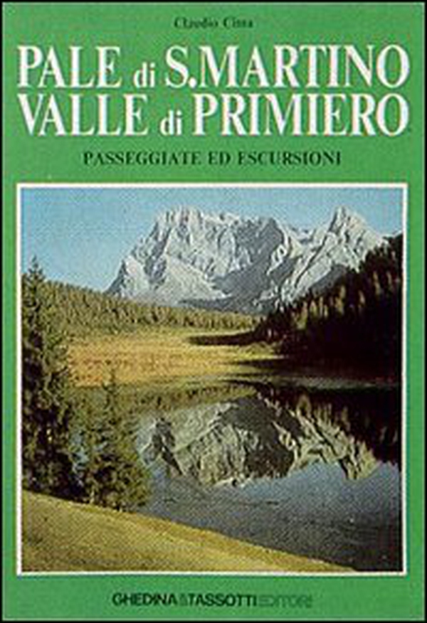 Pale di S. Martino-Valle di Primiero. Passeggiate ed escursioni - Librerie.coop Pale di S. Martino-Valle di Primiero. Passeggiate ed escursioni - Librerie.coop