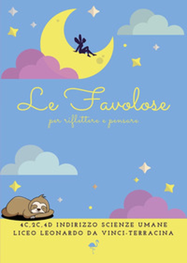 Le favolose. Per riflettere e pensare - Librerie.coop Le favolose. Per riflettere e pensare - Librerie.coop