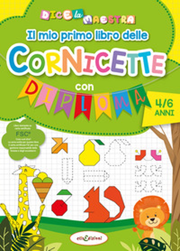 Il mio primo libro delle cornicette con diploma. Dice la maestra - Librerie.coop Il mio primo libro delle cornicette con diploma. Dice la maestra - Librerie.coop