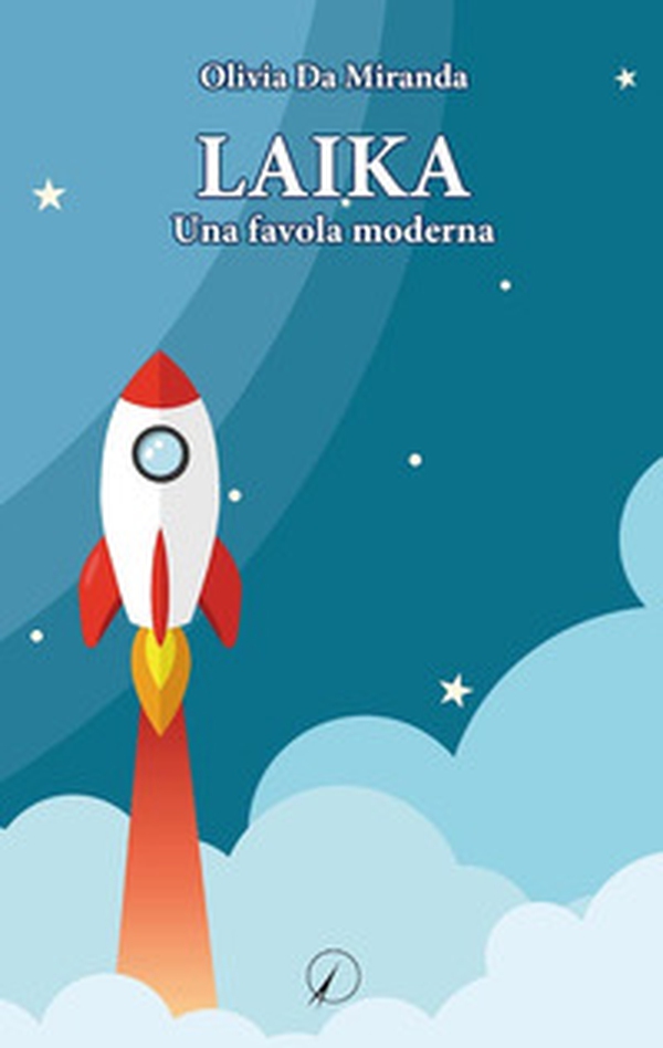 Laika. Una favola moderna - Librerie.coop Laika. Una favola moderna - Librerie.coop