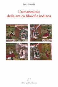 L'umanesimo della antica filosofia indiana - Librerie.coop