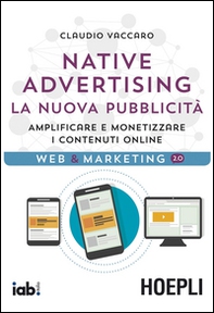Native advertising. La nuova pubblicità. Amplificare e monetizzare i contenuti online - Librerie.coop