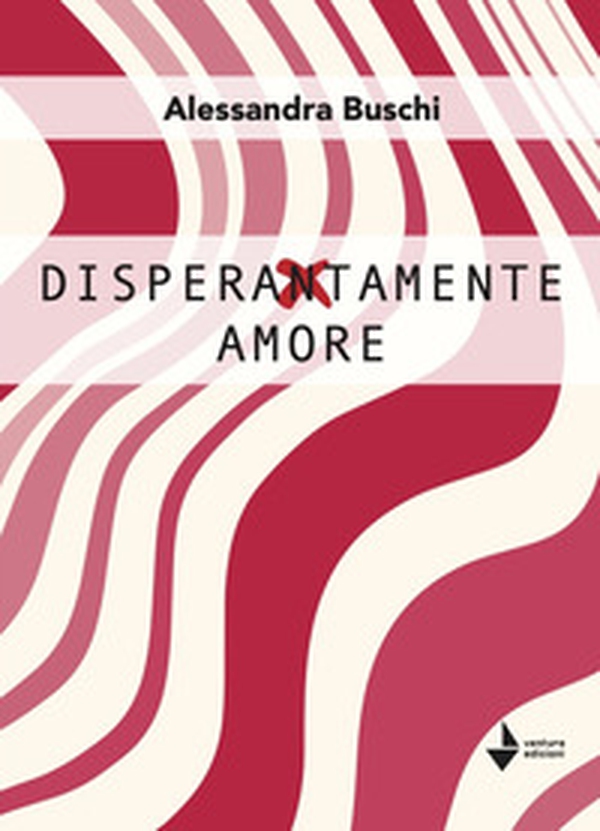 Disperatamente amore - Librerie.coop Disperatamente amore - Librerie.coop
