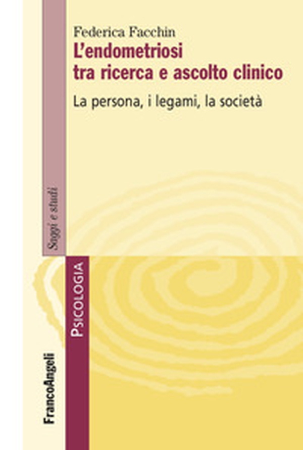 L'endometriosi tra ricerca e ascolto clinico. La persona, i legami, la società - Librerie.coop L'endometriosi tra ricerca e ascolto clinico. La persona, i legami, la società - Librerie.coop